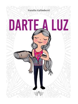 cover image of Darte a luz